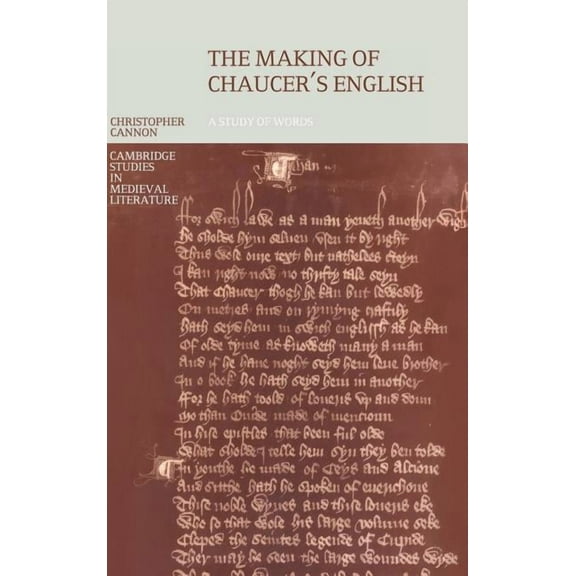 Cambridge Studies in Medieval Literature The Making of Chaucer's English: A Study of Words, Book 39, (Hardcover)