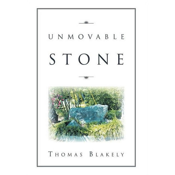 Unmovable Stone (Hardcover) by Thomas Blakely