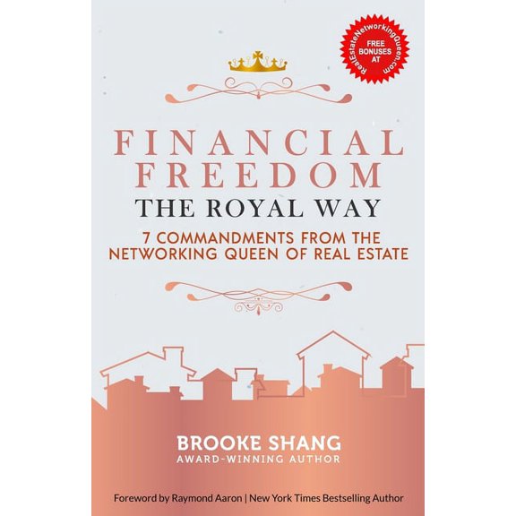 Financial Freedom the Royal Way: 7 Commandments From the Networking Queen of Real Estate (Paperback)