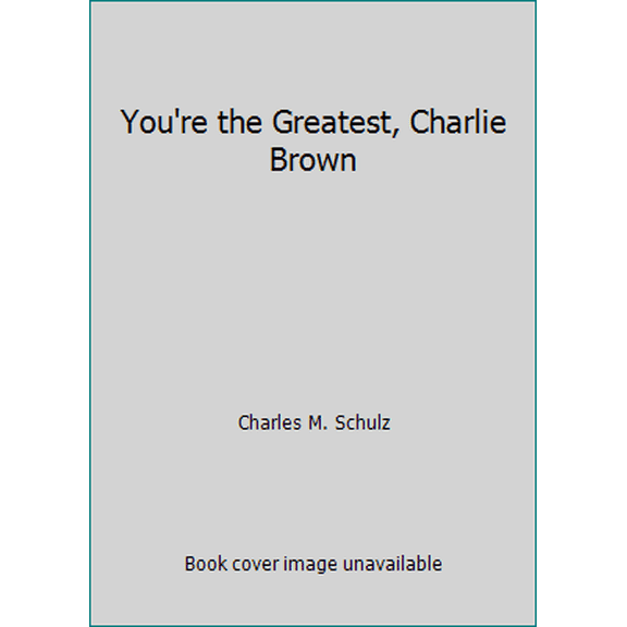 Pre-Owned You're the Greatest, Charlie Brown (Paperback) 0590312162 9780590312165