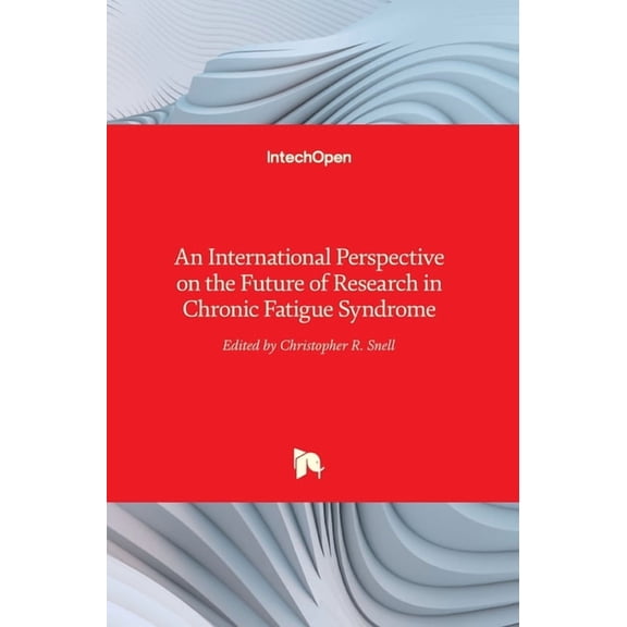 An International Perspective on the Future of Research in Chronic Fatigue Syndrome (Hardcover)