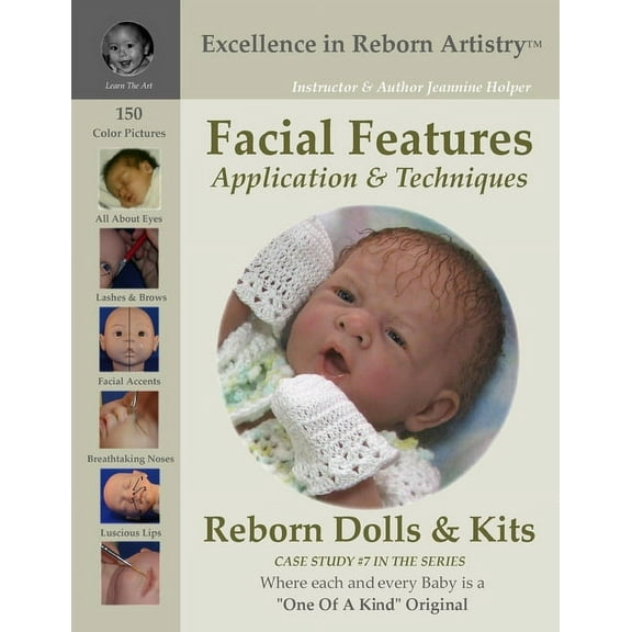 Facial Features for Reborning Dolls & Reborn Doll Kits CS#7 - Excellence in Reborn Artistry(TM) Series, (Paperback)
