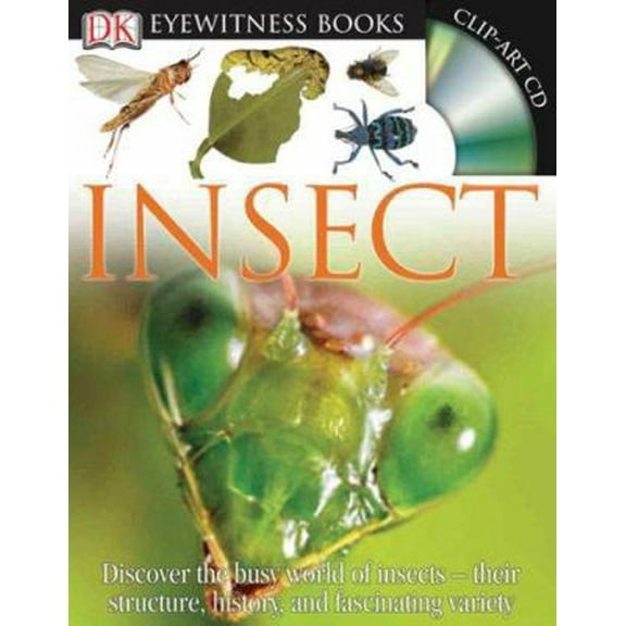 Pre-Owned DK Eyewitness Books: Insect: Discover the Busy World of Insects Their Structure, History, and Fascinating Var [With Clip-Art CD] (Hardcover) 0756630045 9780756630041