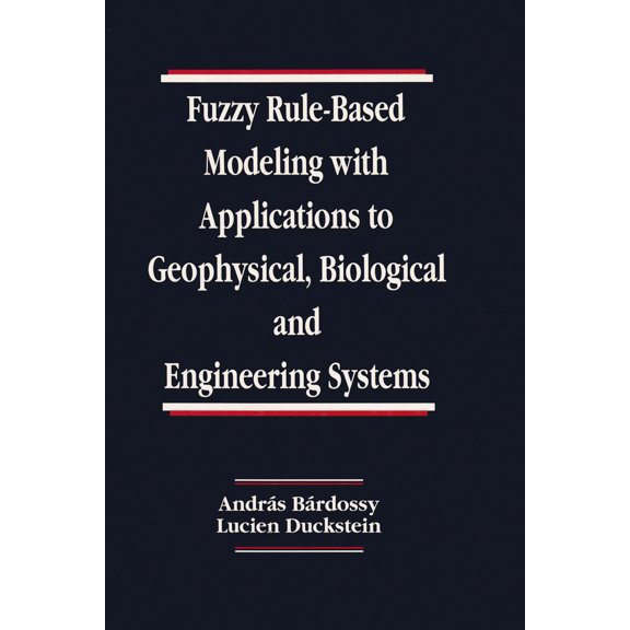Pre-Owned Fuzzy Rule-Based Modeling with Applications to Geophysical, Biological, and Engineering Systems (Hardcover) 0849378338 9780849378331