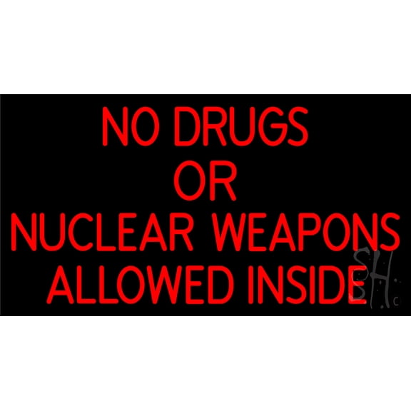 No Drugs Or Nuclear Weapons LED Neon Sign 13 x 24 - inches, Black Square Cut Acrylic Backing, with Dimmer - Bright and Premium built indoor LED Neon Sign for Décor, Travel agency, Storefront.