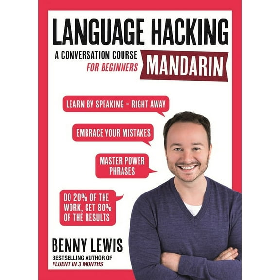 Language Hacking Mandarin: Learn How to Speak Mandarin - Right Away, (Paperback)