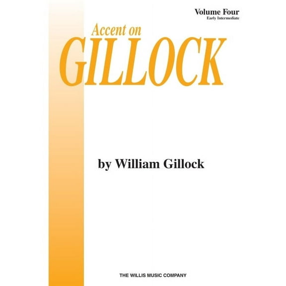 Accent on Gillock Volume 4: Early Intermediate Level, (Paperback)
