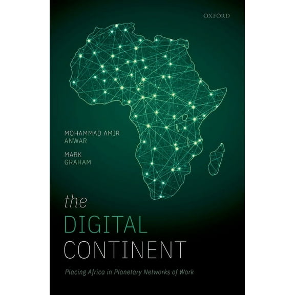 The Digital Continent: Placing Africa in Planetary Networks of Work, (Hardcover)