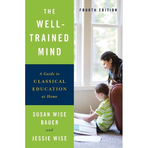 Pre-Owned The Well-Trained Mind, (Hardcover)