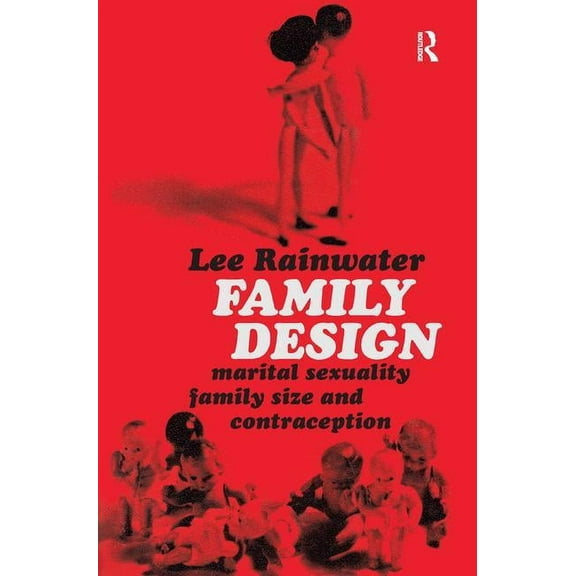Family Design: Marital Sexuality, Family Size, and Contraception, (Hardcover)
