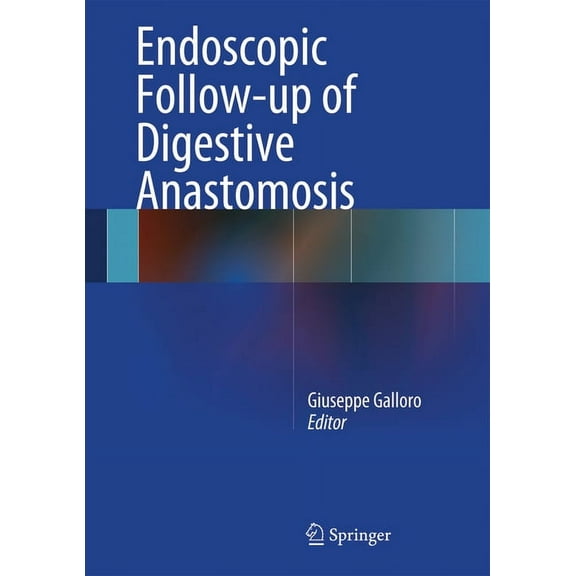 Endoscopic Follow-Up of Digestive Anastomosis, (Hardcover)