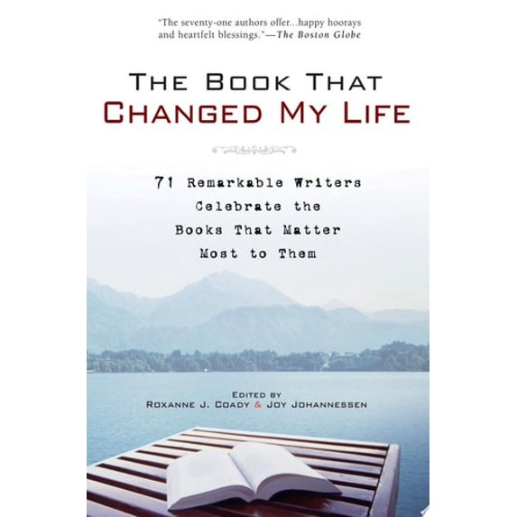 Pre-Owned The Book That Changed My Life: 71 Remarkable Writers Celebrate the Books That Matter Most to Them (Paperback) 1592403174 9781592403172