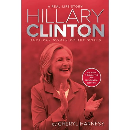 Hillary Clinton : American Woman of the World (Best Biography Hillary Clinton)