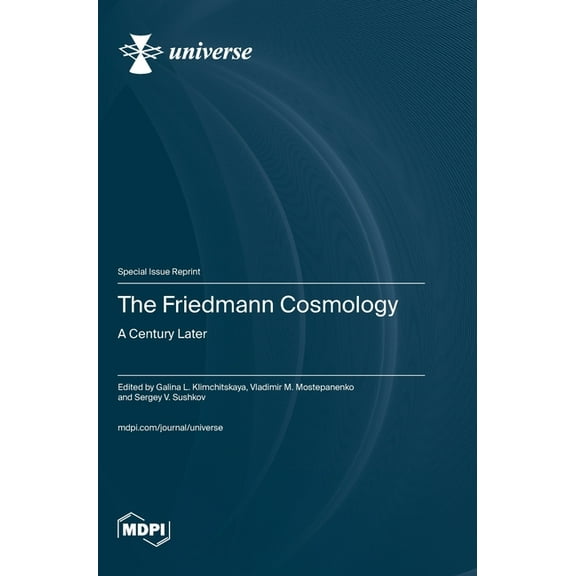 The Friedmann Cosmology: A Century Later, (Hardcover)