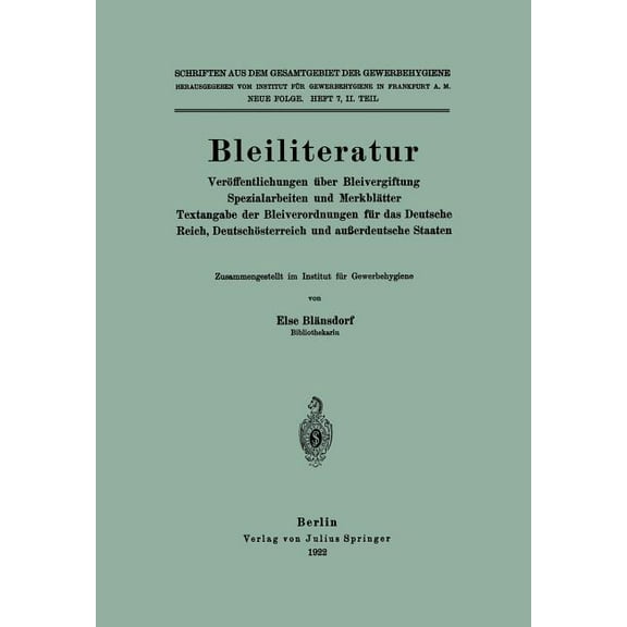 Schriften Aus Dem Gesamtgebiet der Gewer Bleiliteratur: VerÃ¶ffentlichungen Ãber Bleivergiftung Spezialarbeiten Und MerkblÃ¤tter Textangabe Der Bleiverordnungen FÃ¼, Book 7, (Paperback)
