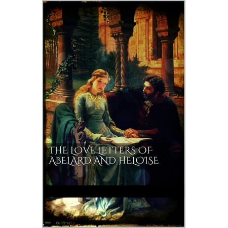 The love letters of Abelard and Heloise - eBook (Best Anonymous Love Letter)
