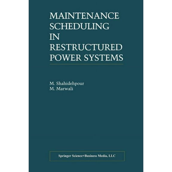 Power Electronics and Power Systems Maintenance Scheduling in Restructured Power Systems, (Paperback)