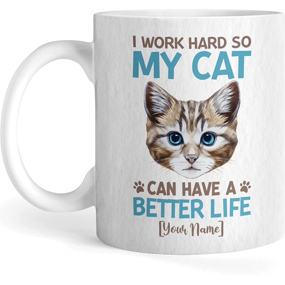 Personalized Cute Cats Coffee Mug, Customized Name Work Hard So My Cats Can Have A Better Life, Cats Inspirational Saying Cup, Gift For Cats Lover On Birthday, Holiday, Ceramic Cup