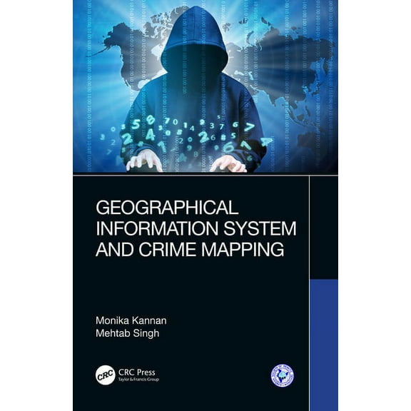 Geographical Information System and Crime Mapping, (Hardcover)
