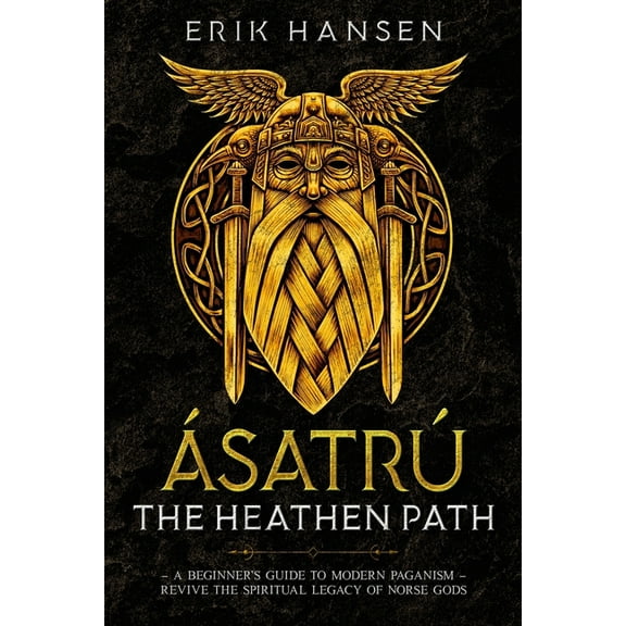 Asatru, The Heathen Path, (Paperback)