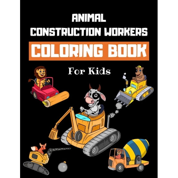 Animal Construction Workers Coloring Book For Kids
