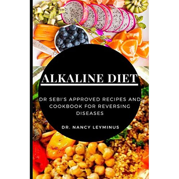 Pre-Owned Alkaline Diet: Dr Sebi's Approved Recipes and Cookbook for Reversing Diseases, 9781637501993, 1637501994, Paperback,