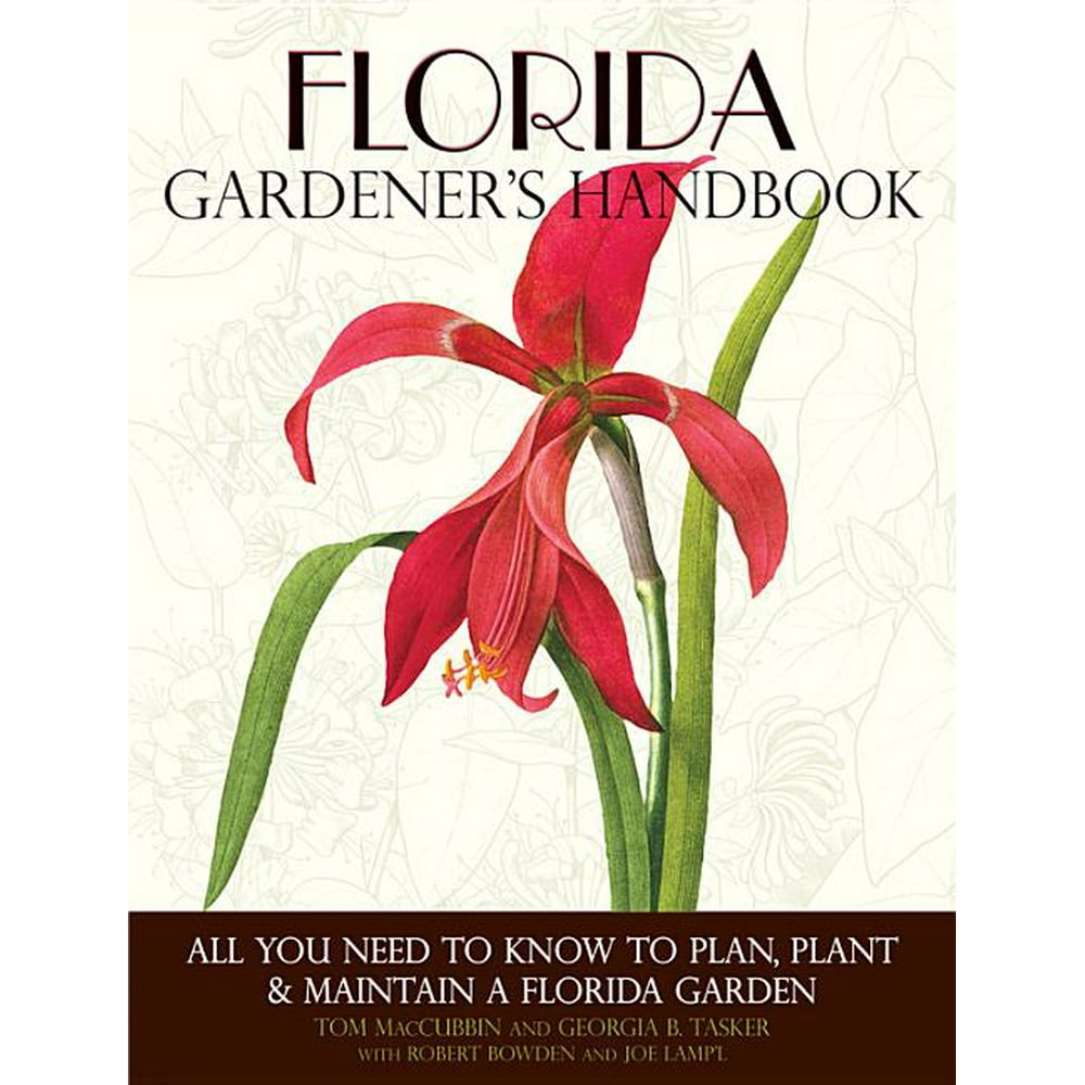 Gardener's Handbook Florida Gardener's Handbook All You Need to Know