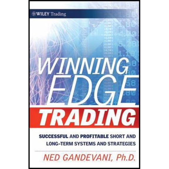 Pre-Owned Winning Edge Trading: Successful and Profitable Short- and Long-Term Systems and Strategies (Wiley Trading) (Hardcover) 0470472758 9780470472750