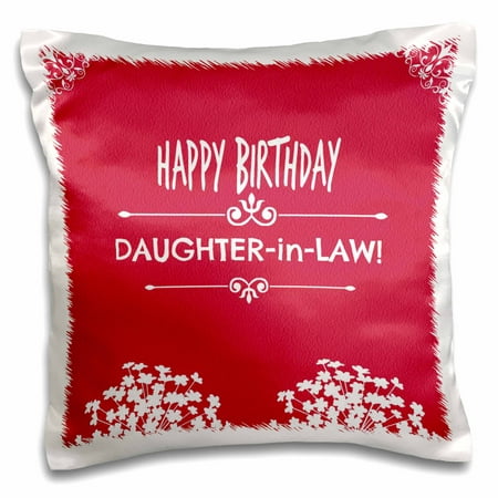 3dRose Happy Birthday Daughter in Law. White flowers. Best seller saying. - Pillow Case, 16 by