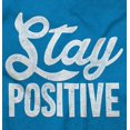 thumbnail image 2 of Stay Positive Inspirational Quote Men's Graphic T Shirt Tees Brisco Brands S, 2 of 6