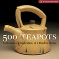 thumbnail image 1 of Pre-Owned 500 Teapots: Simple Techniques, Stunning Designs (Paperback) 157990341X 9781579903411, 1 of 1