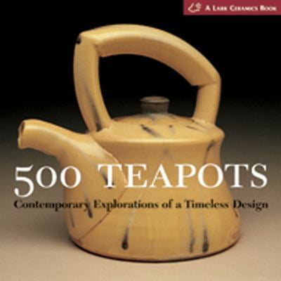 Pre-Owned 500 Teapots: Simple Techniques, Stunning Designs (Paperback) 157990341X 9781579903411
