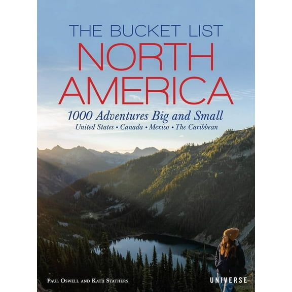 Bucket Lists The Bucket List: North America: 1,000 Adventures Big and Small, (Hardcover)