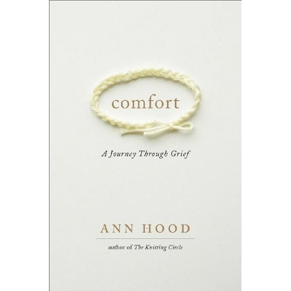 Comfort: A Journey Through Grief, (Hardcover)