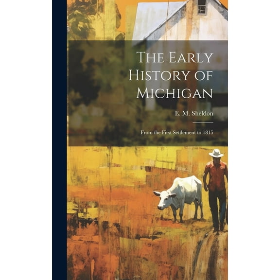 The Early History of Michigan (Hardcover)