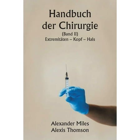 Handbuch der Chirurgie (Band II) ExtremitÃ¤ten - Kopf - Hals. (Paperback)