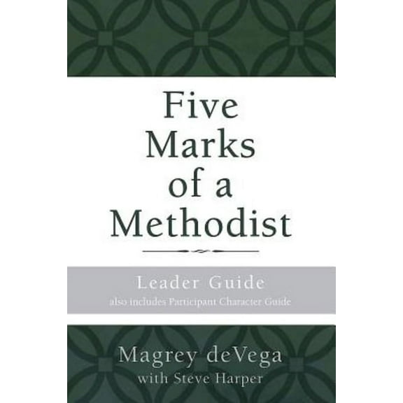 Five Marks of a Methodist: Leader Guide, (Paperback)
