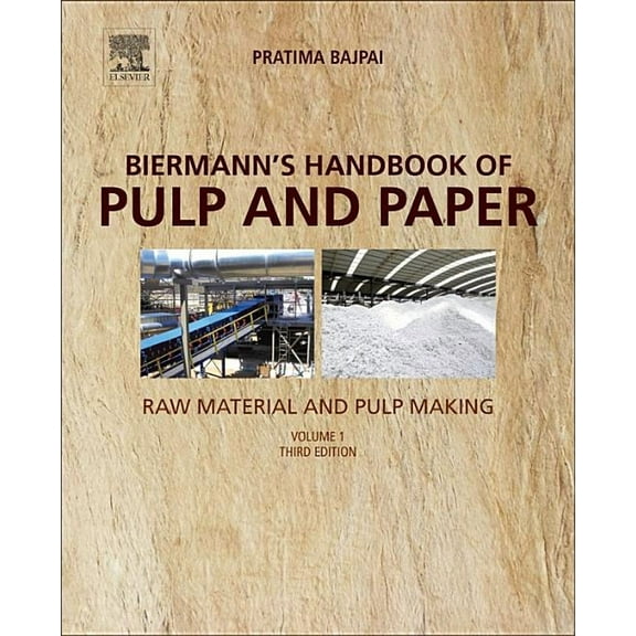 Biermann's Handbook of Pulp and Paper: Volume 1: Raw Material and Pulp Making, (Paperback)