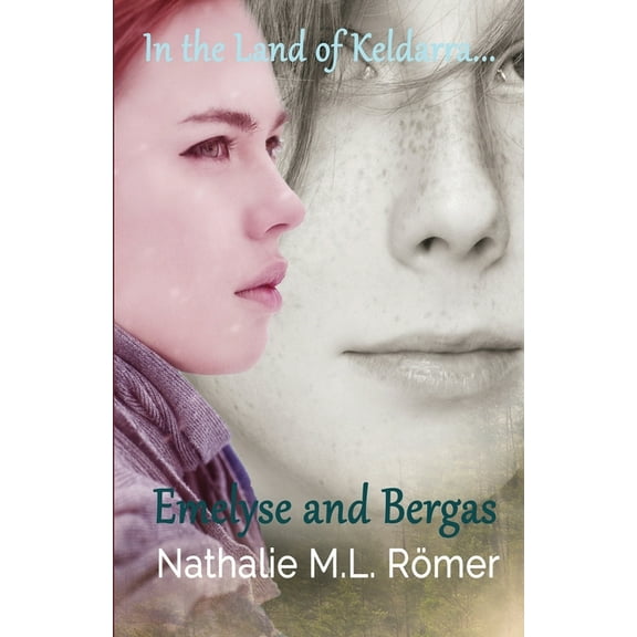 In the Land of Keldarra Emelyse and Bergas, Book 2, (Paperback)