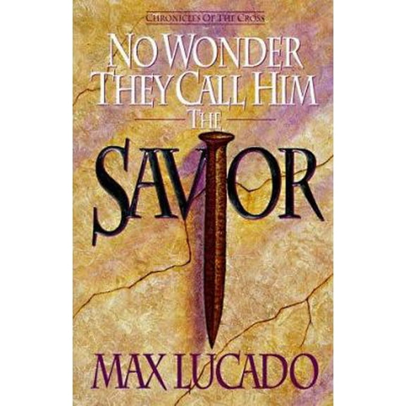 Pre-Owned No Wonder They Call Him the Savior: Chronicles of the Cross (Hardcover) 0880706112 9780880706117