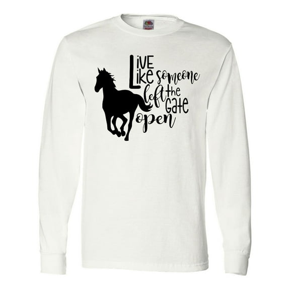 Inktastic Live Like Someone Left the Gate Open Horse Silhouette Long Sleeve T-Shirt