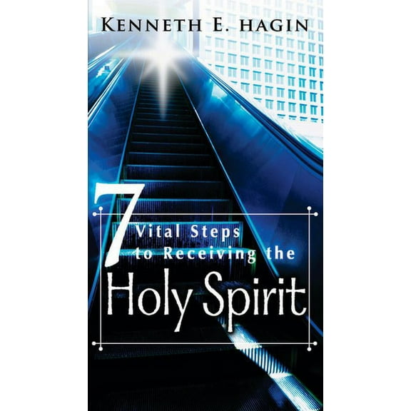 Seven Vital Steps to Receiving the Holy Spirit, (Paperback)