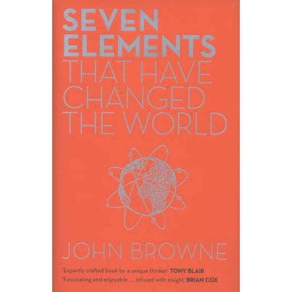 Pre-Owned Seven Elements That Have Changed the World: Iron, Carbon, Gold, Silver, Uranium, Titanium, Silicon (Hardcover) 0297868055 9780297868057