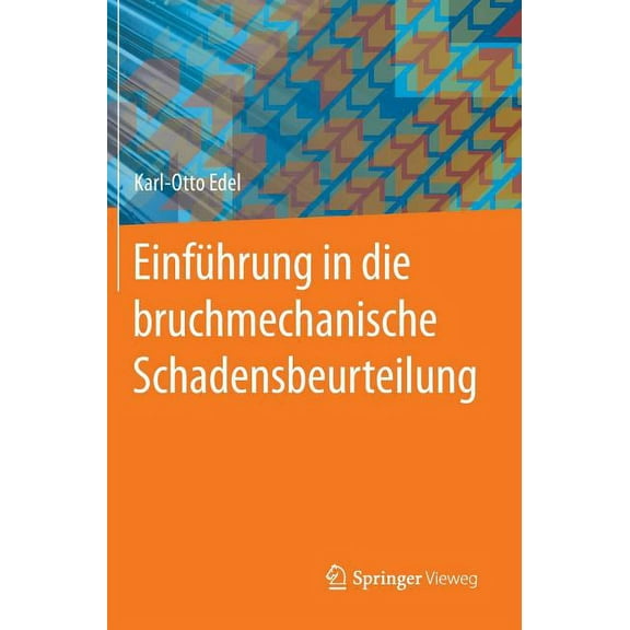 EinfÃ¼hrung in Die Bruchmechanische Schadensbeurteilung, (Hardcover)
