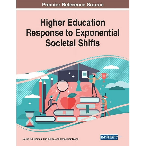 Higher Education Response to Exponential Societal Shifts, (Paperback)