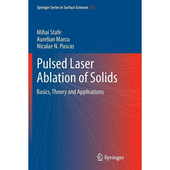 Springer Surface Sciences Pulsed Laser Ablation of Solids: Basics, Theory and Applications, Book 53, (Paperback)