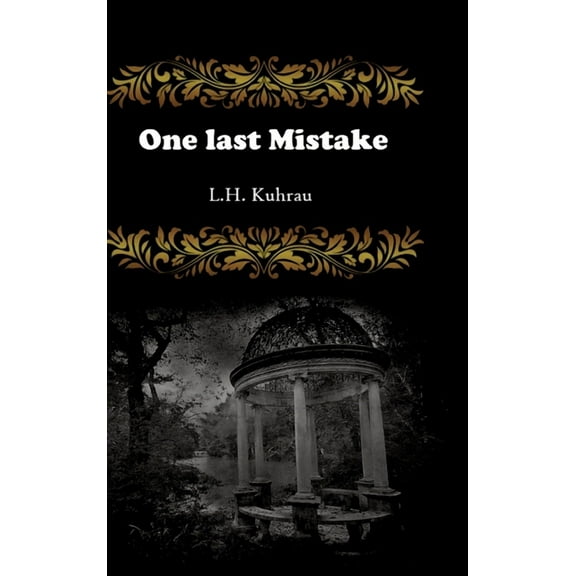 One last mistake: The fight against his past has to end, but will that change him too?, (Hardcover)