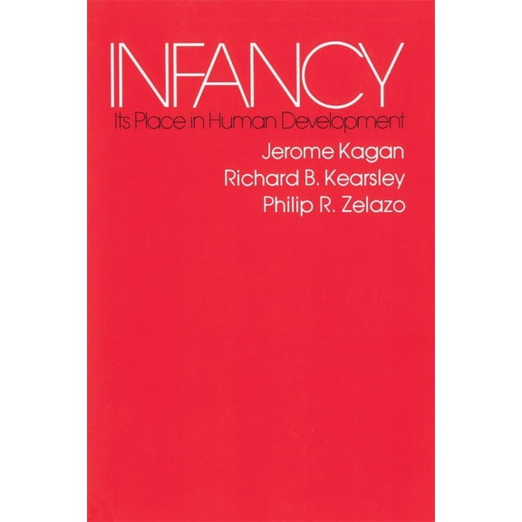 Pre-Owned Infancy: Its Place in Human Development, with a New Foreword by the Authors (Paperback) 0674452615 9780674452619