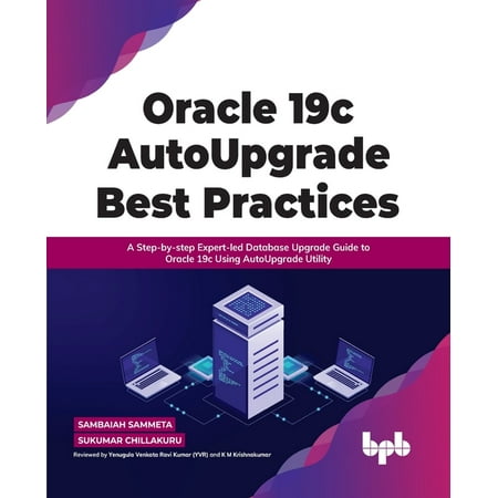 UPC: 9789391030902 | Oracle 19c Autoupgrade Best Practices: A Step-By-Step Expert-Led Database Upgrade Guide to Oracle 19c Using Autoupgrade Utility (Paperback)