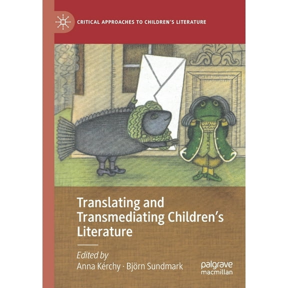 Critical Approaches to Children's Litera Translating and Transmediating Children's Literature, (Paperback)